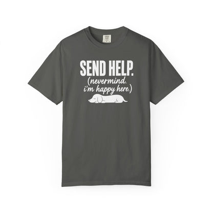 Send Help, Never Mind, I'm Fine Here T-Shirt