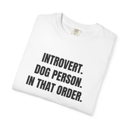 Introvert. Dog Lover. In That Order T-Shirt