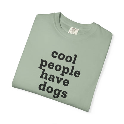 Cool People Have Dogs T-Shirt