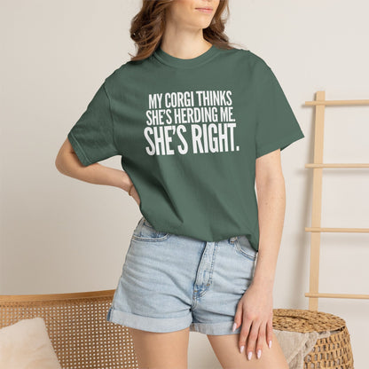 My Corgi Thinks She's Herding Me, She's Right T-Shirt