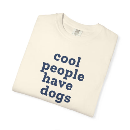 Cool People Have Dogs T-Shirt
