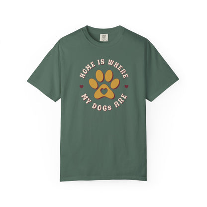 Home Is Where My Dogs Are T-Shirt