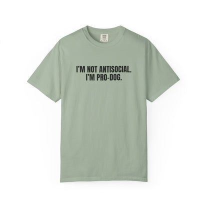 I'm Not Antisocial, I'm Pro Dog T-Shirt