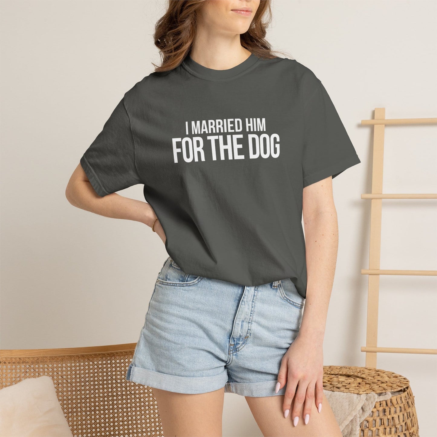 I Married Him For The Dog T-Shirt