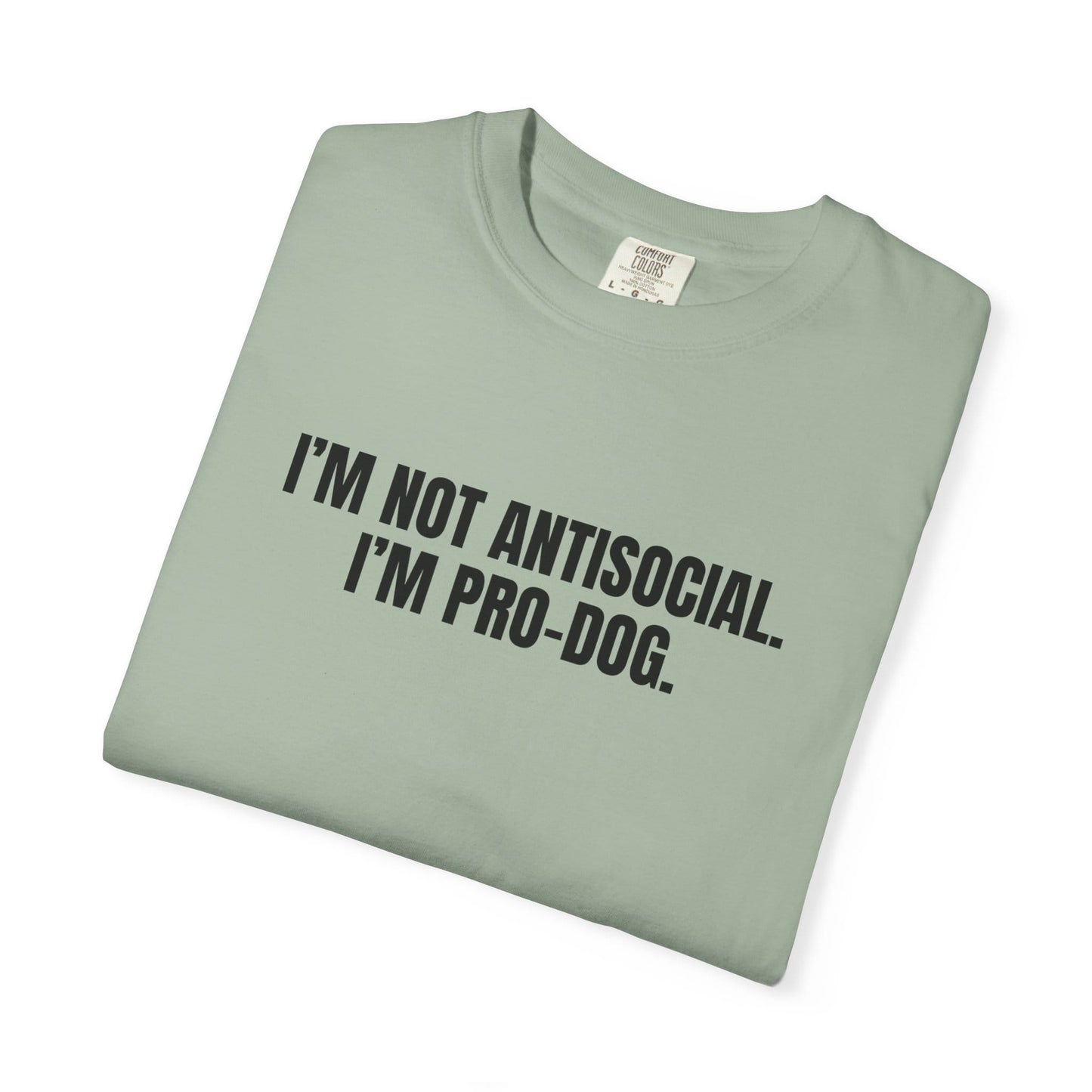 I'm Not Antisocial, I'm Pro Dog T-Shirt