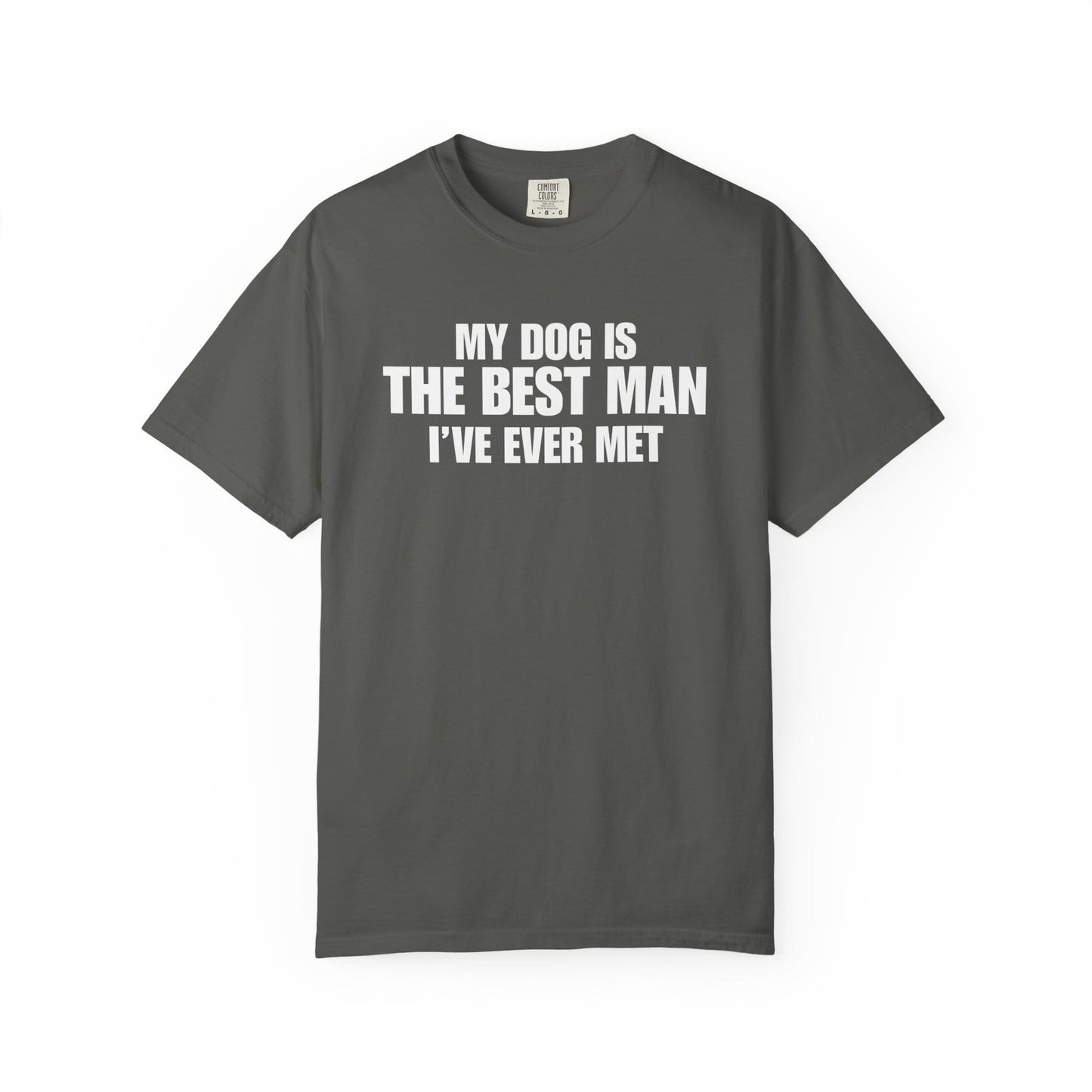 My Dog Is The BestMan Ever T-Shirt
