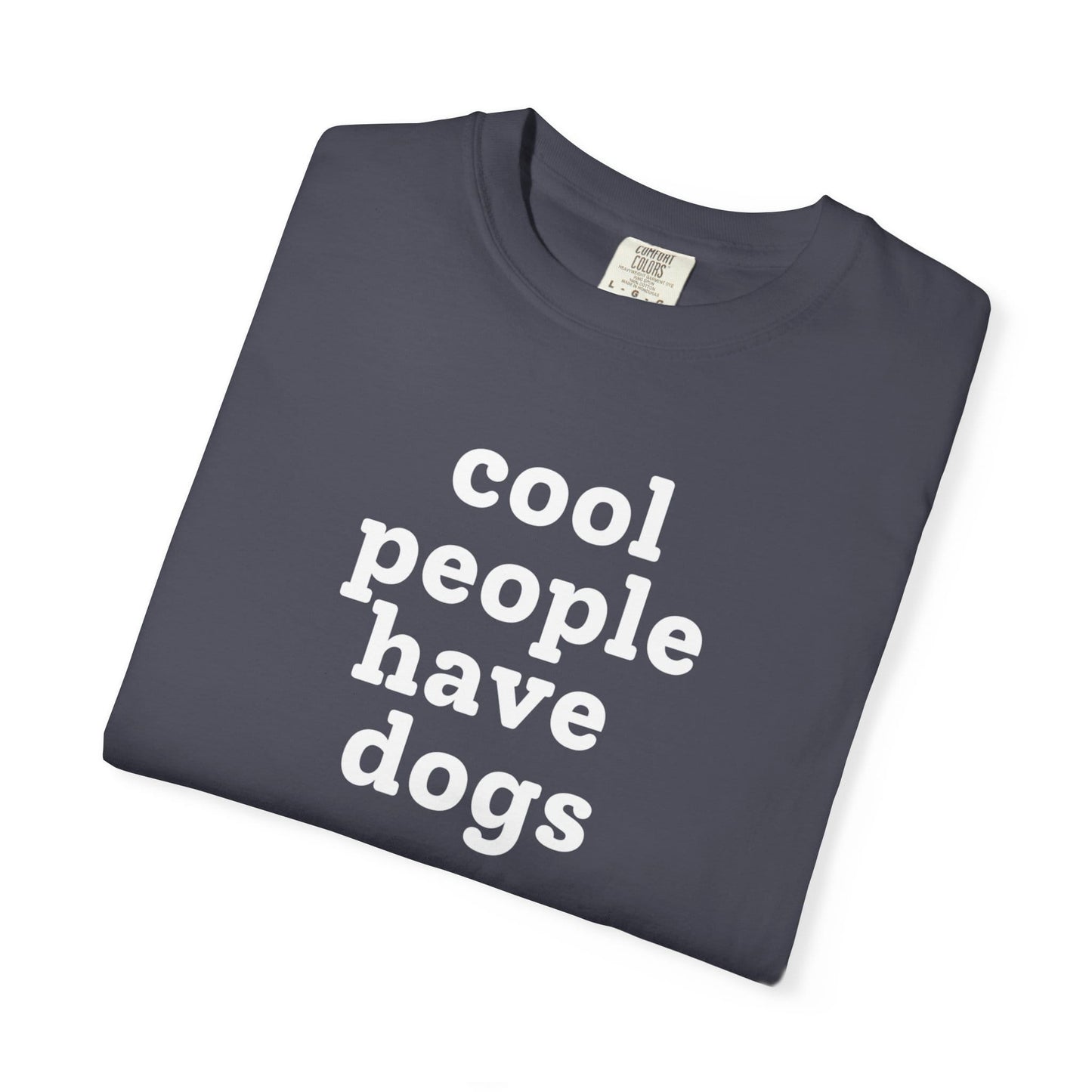 Cool People Have Dogs T-Shirt