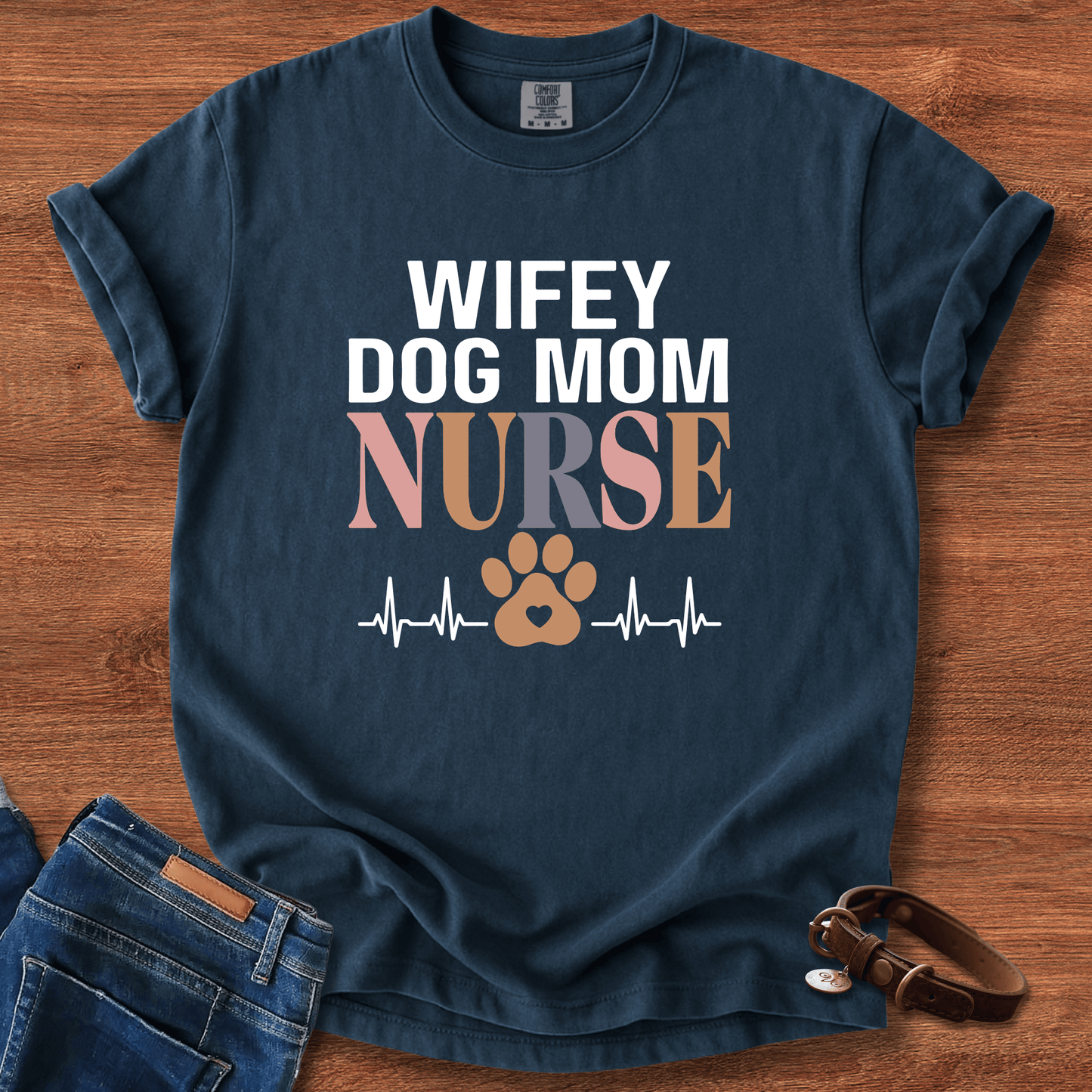 Wifey Dog Mom Nurse T-Shirt