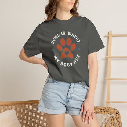 Home Is Where My Dogs Are T-Shirt