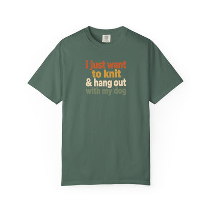 I Just Want To Knit & Hang Out With My Dog T-Shirt