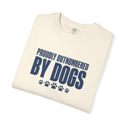 Proudly Outnumbered By Dogs T-Shirt