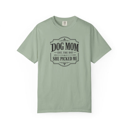 Dog Mom, She Picked Me T-Shirt