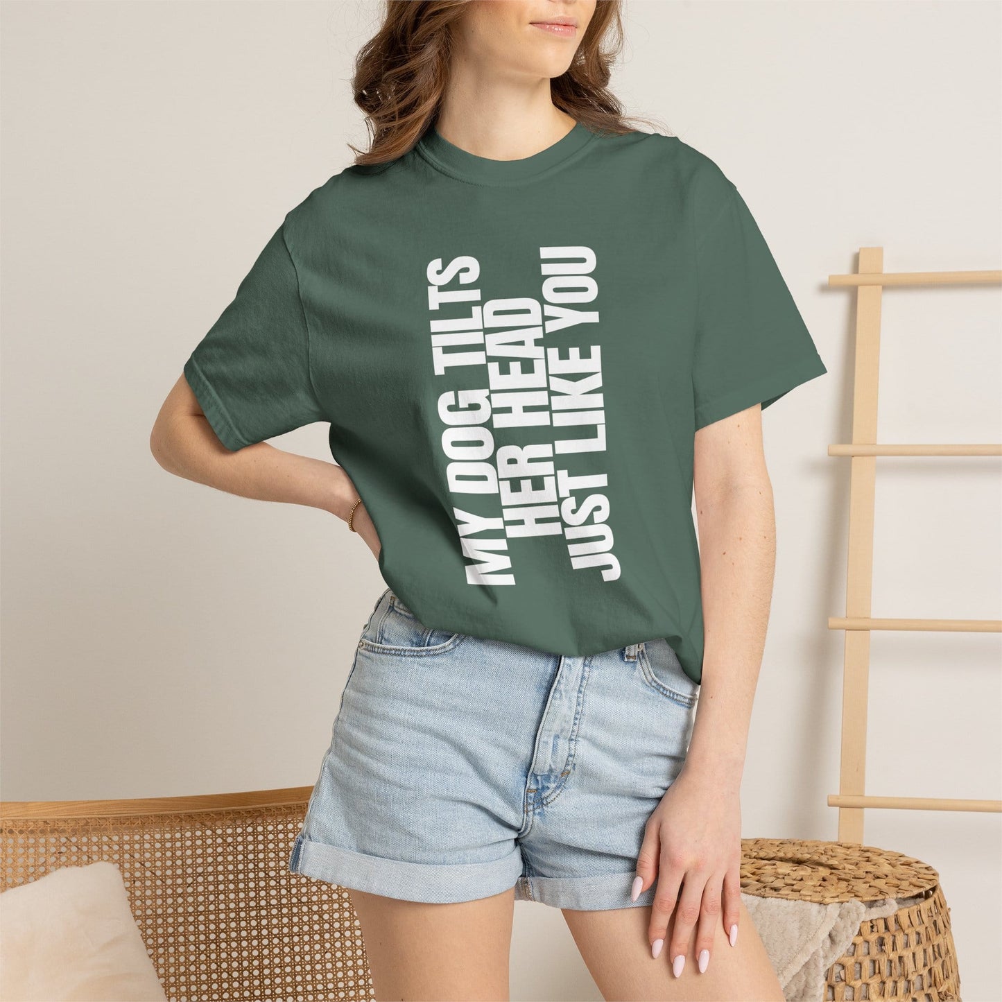 My Dog Tilts Her Head Just Like You T-Shirt