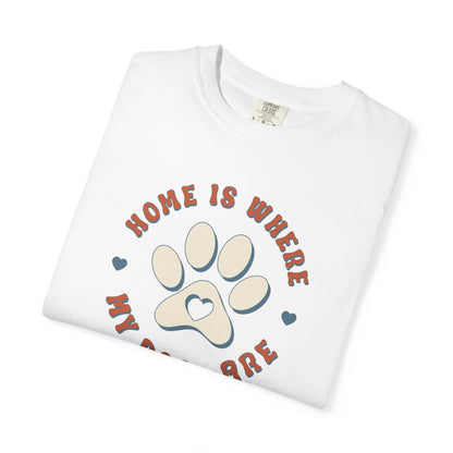 Home Is Where My Dogs Are T-Shirt