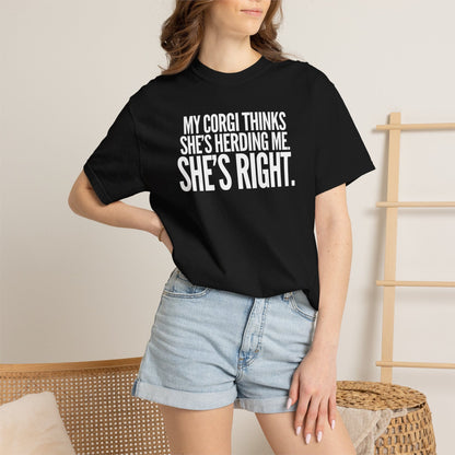 My Corgi Thinks She's Herding Me, She's Right T-Shirt