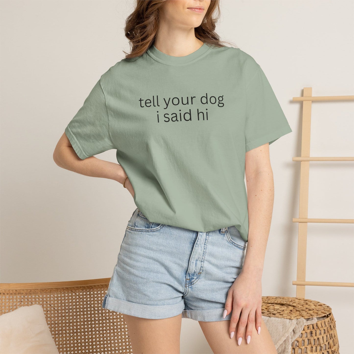 Tell Your Dog I Said Hi T-Shirt