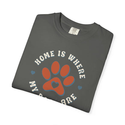 Home Is Where My Dogs Are T-Shirt