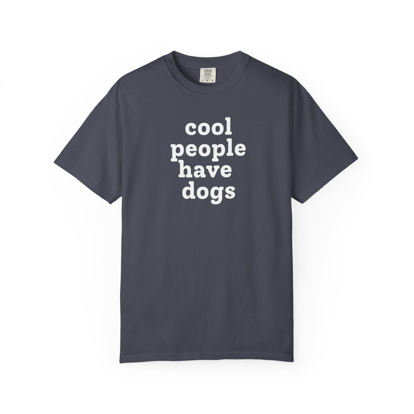 Cool People Have Dogs T-Shirt