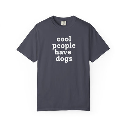 Cool People Have Dogs T-Shirt