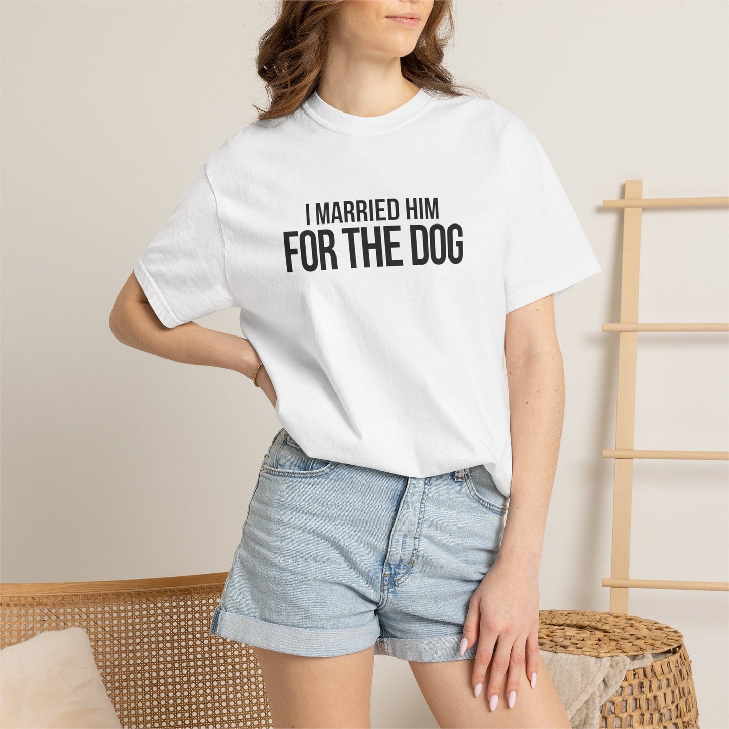 I Married Him For The Dog T-Shirt