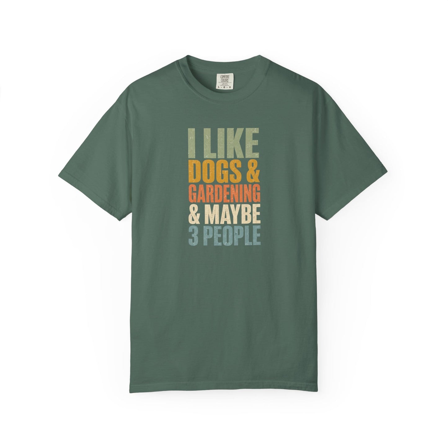 I Like Dogs & Gardening & Maybe 3 People T-Shirt