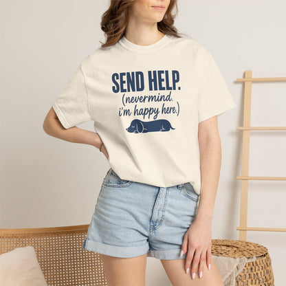 Send Help, Never Mind, I'm Fine Here T-Shirt