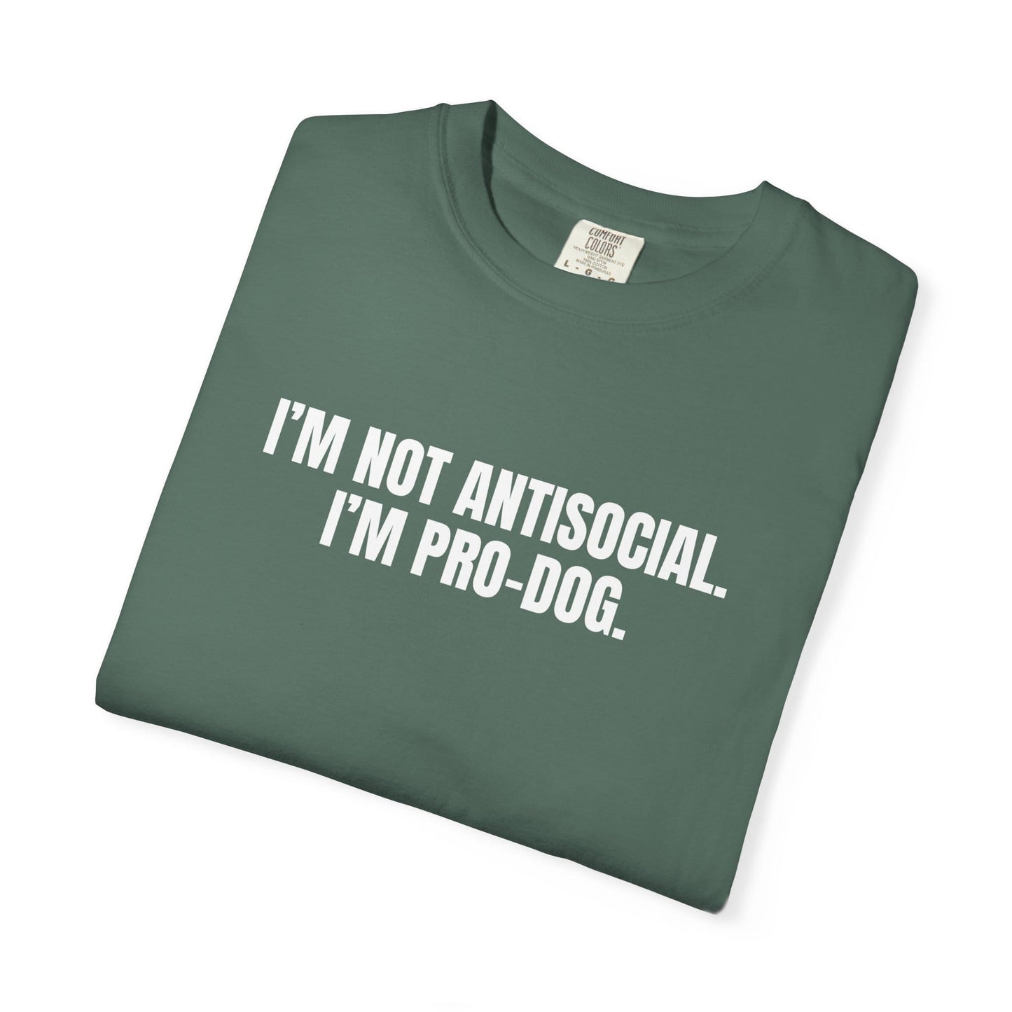 I'm Not Antisocial, I'm Pro Dog T-Shirt