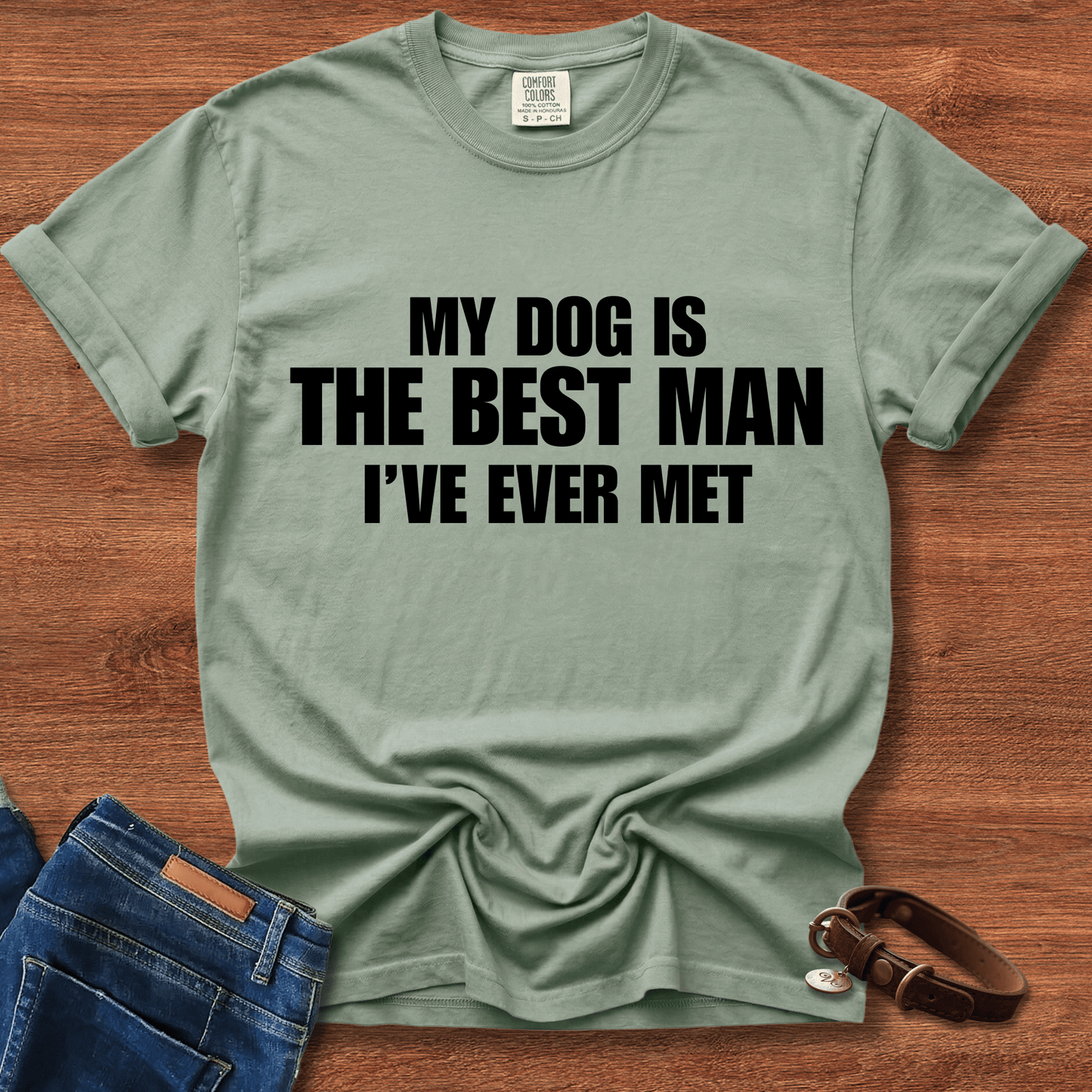 My Dog Is The Best Man Ever T-Shirt