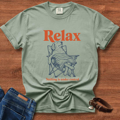 Relax, Nothing Is Under Control T-Shirt