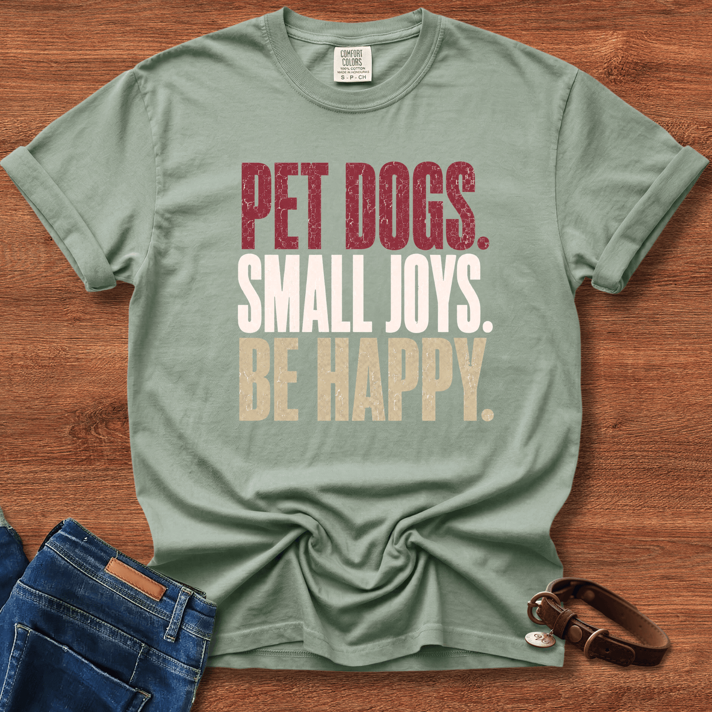 Pet Dogs. Small Joys. Be Happy. T-Shirt