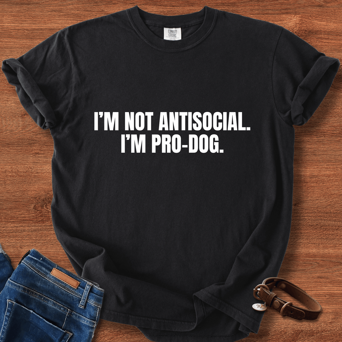 I'm Not Antisocial, I'm Pro Dog T-Shirt