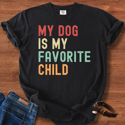 My Dog Is My Favorite Child T-Shirt