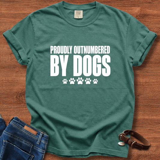 Proudly Outnumbered By Dogs T-Shirt