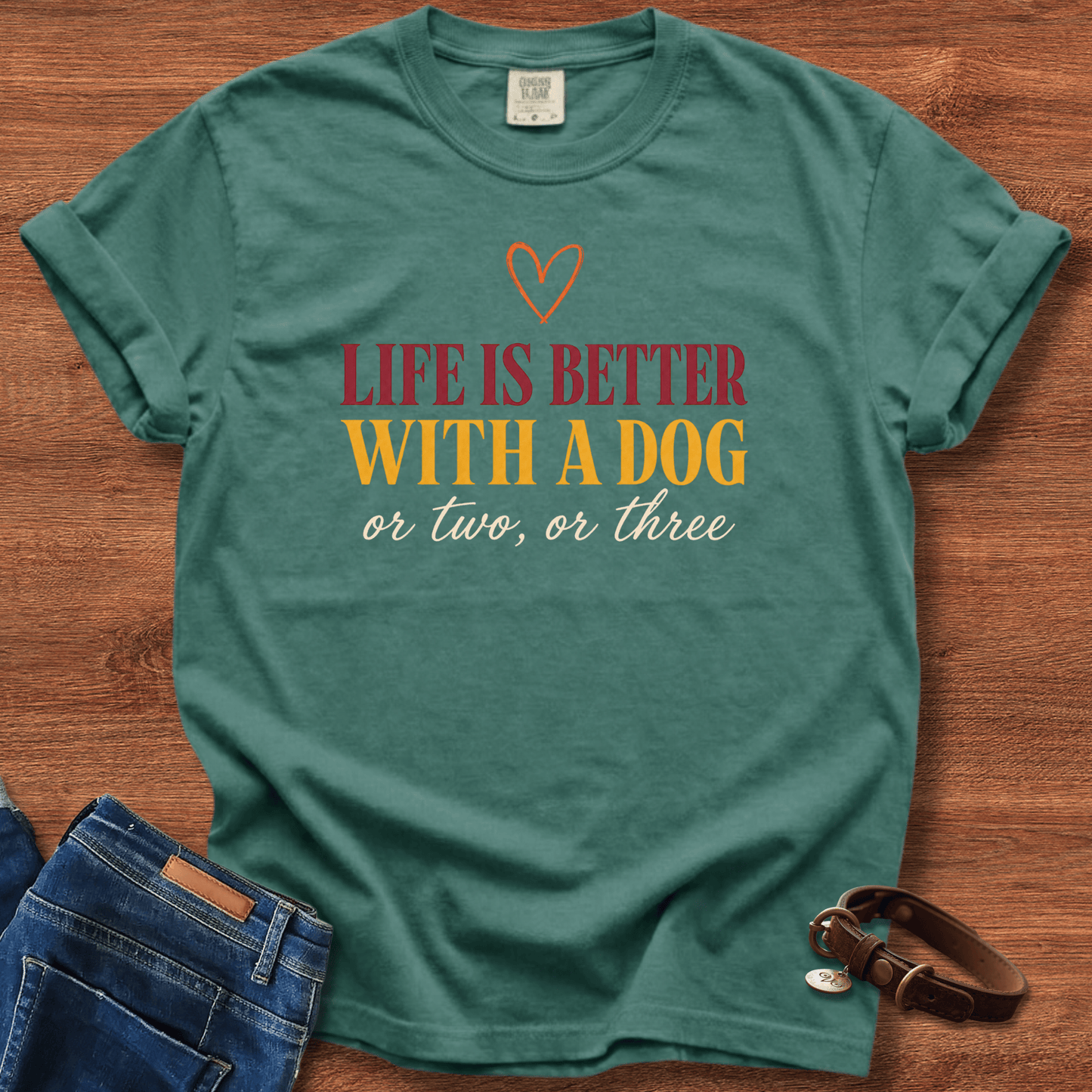 Life Is Better With A Dog, Or Two, Or Three T-Shirt