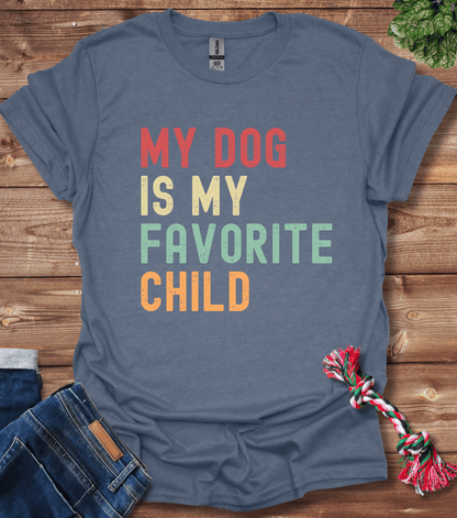 My Dog Is My Favorite Child T-Shirt