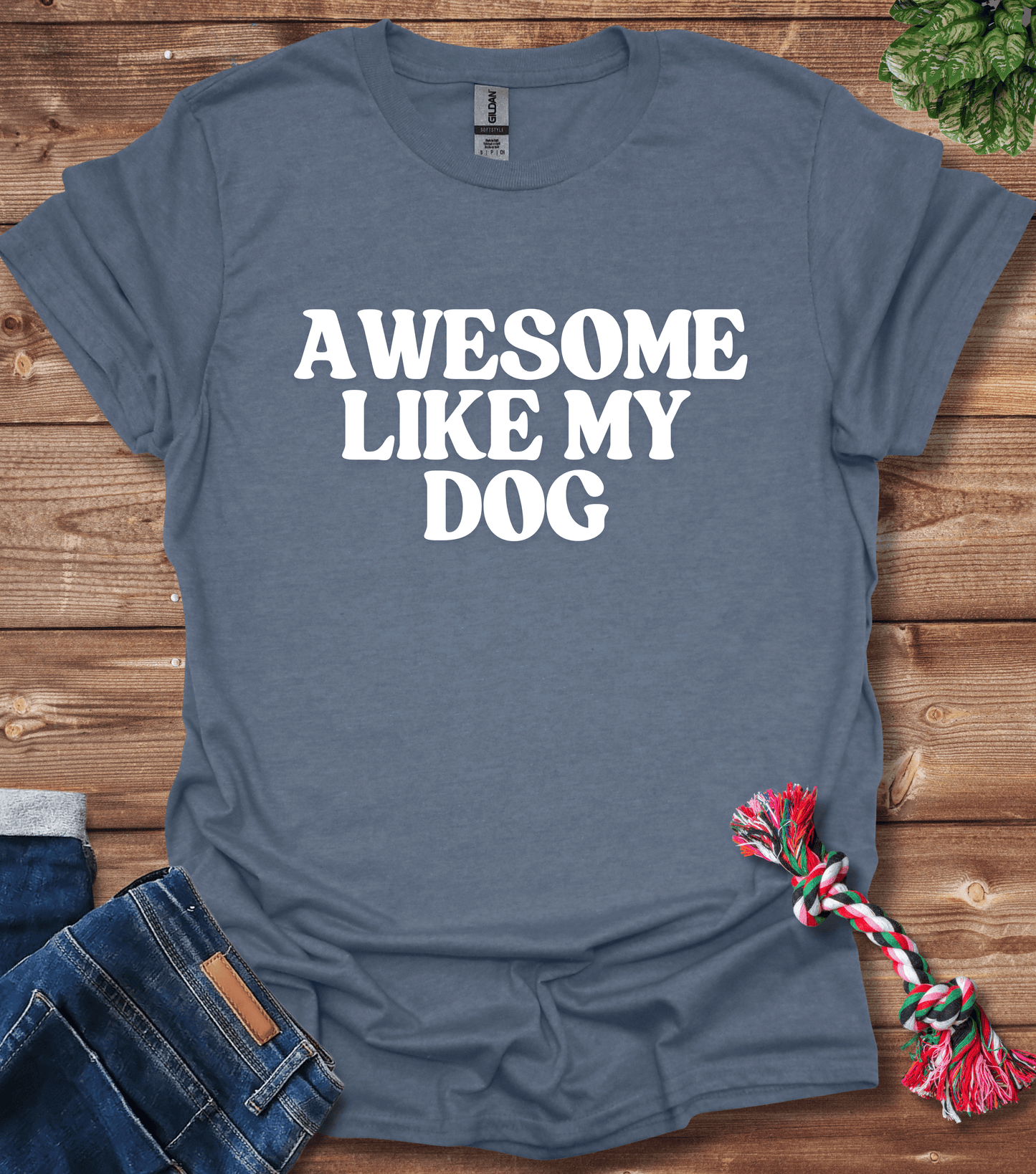 Awesome Like My Dog T-Shirt