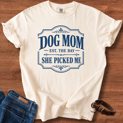 Dog Mom, She Picked Me T-Shirt