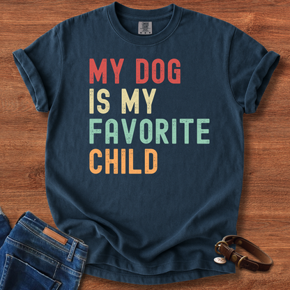 My Dog Is My Favorite Child T-Shirt