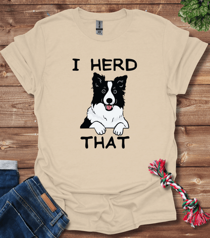 Border Collie - I Herd That T-Shirt