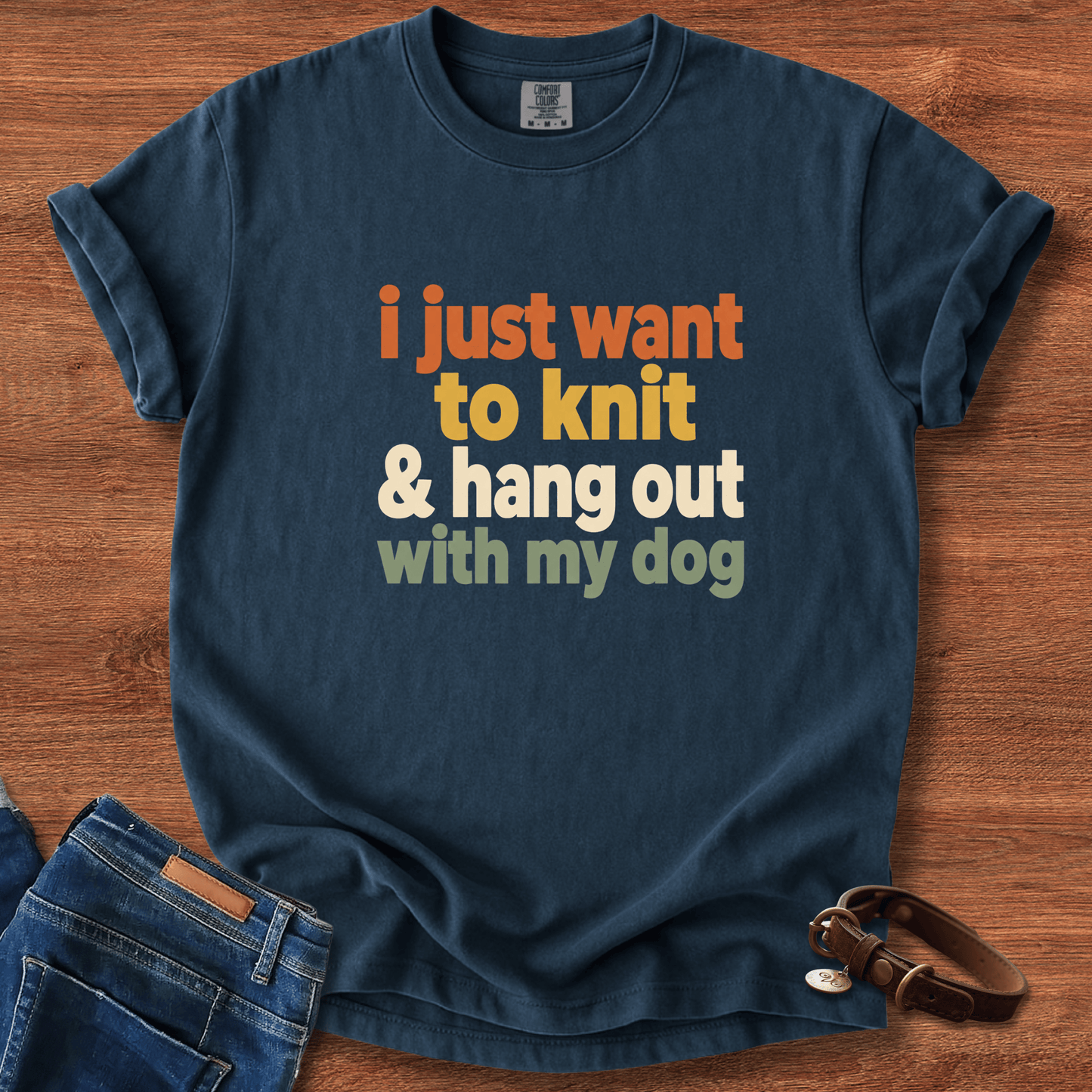 I Just Want To Knit & Hang Out With My Dog T-Shirt