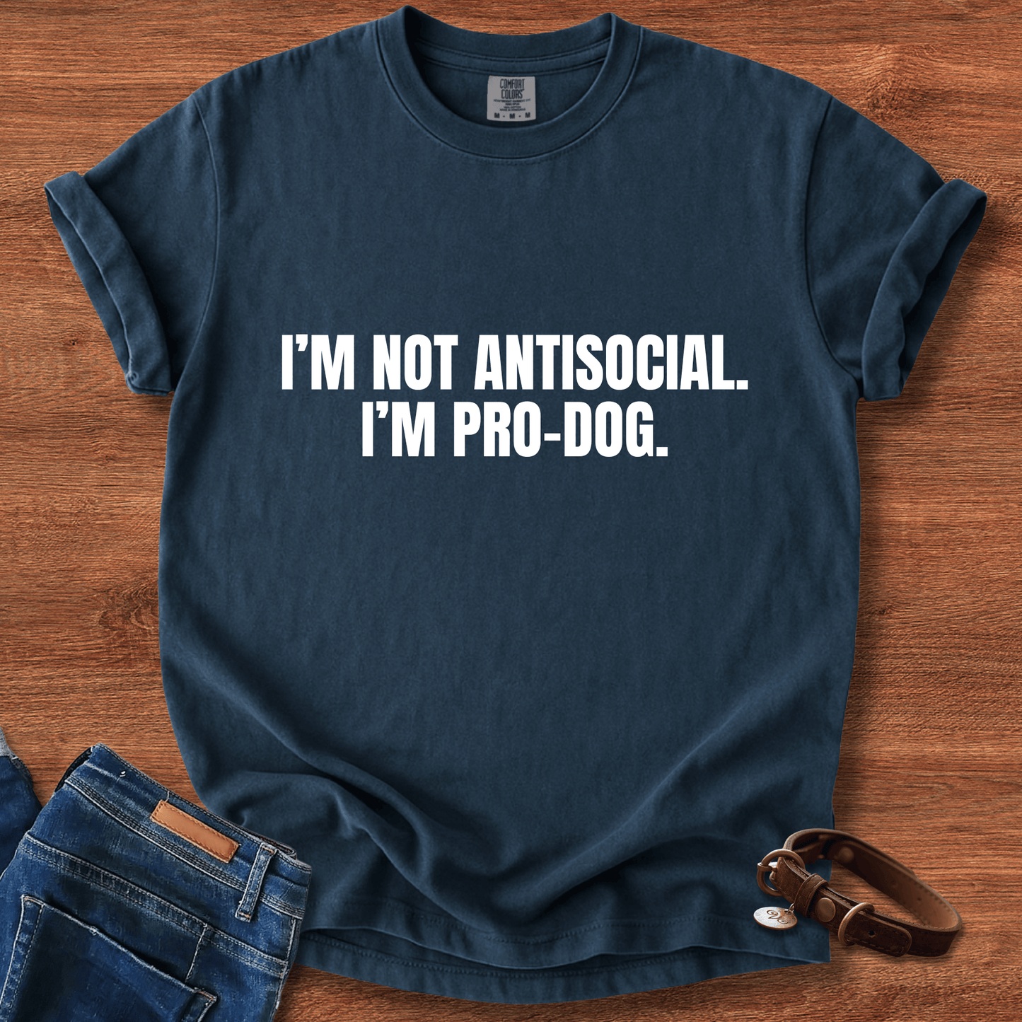 I'm Not Antisocial, I'm Pro Dog T-Shirt