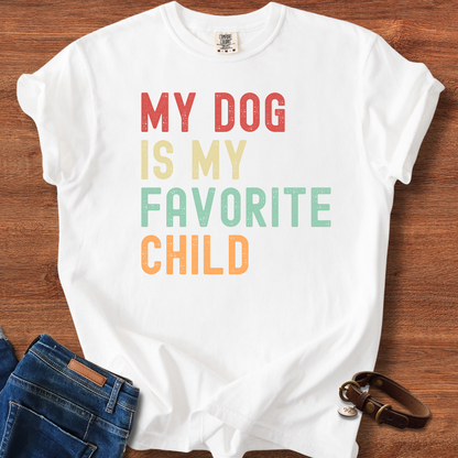 My Dog Is My Favorite Child T-Shirt