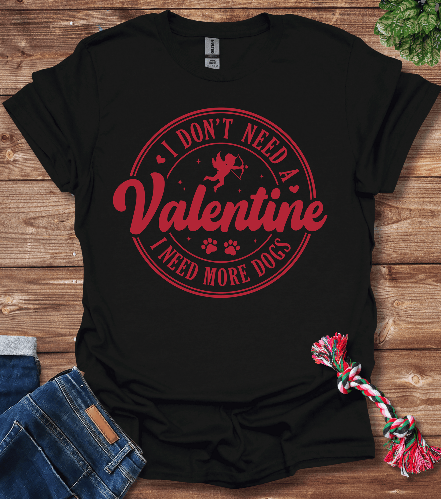 I Dont Need A Valentine, I Need More Dogs T-Shirt