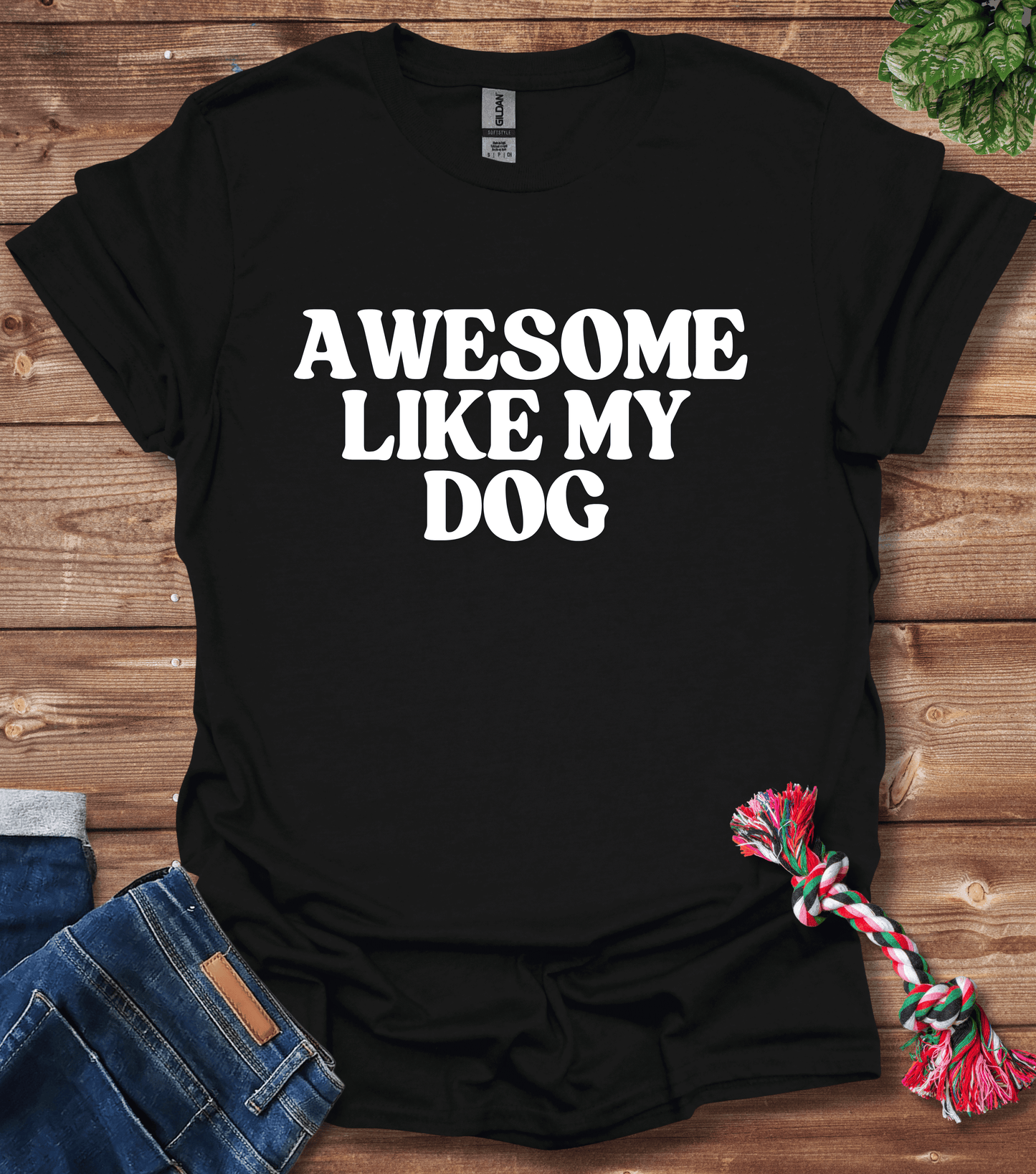Awesome Like My Dog T-Shirt