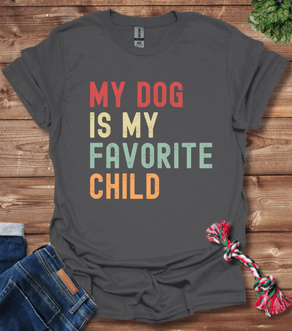 My Dog Is My Favorite Child T-Shirt