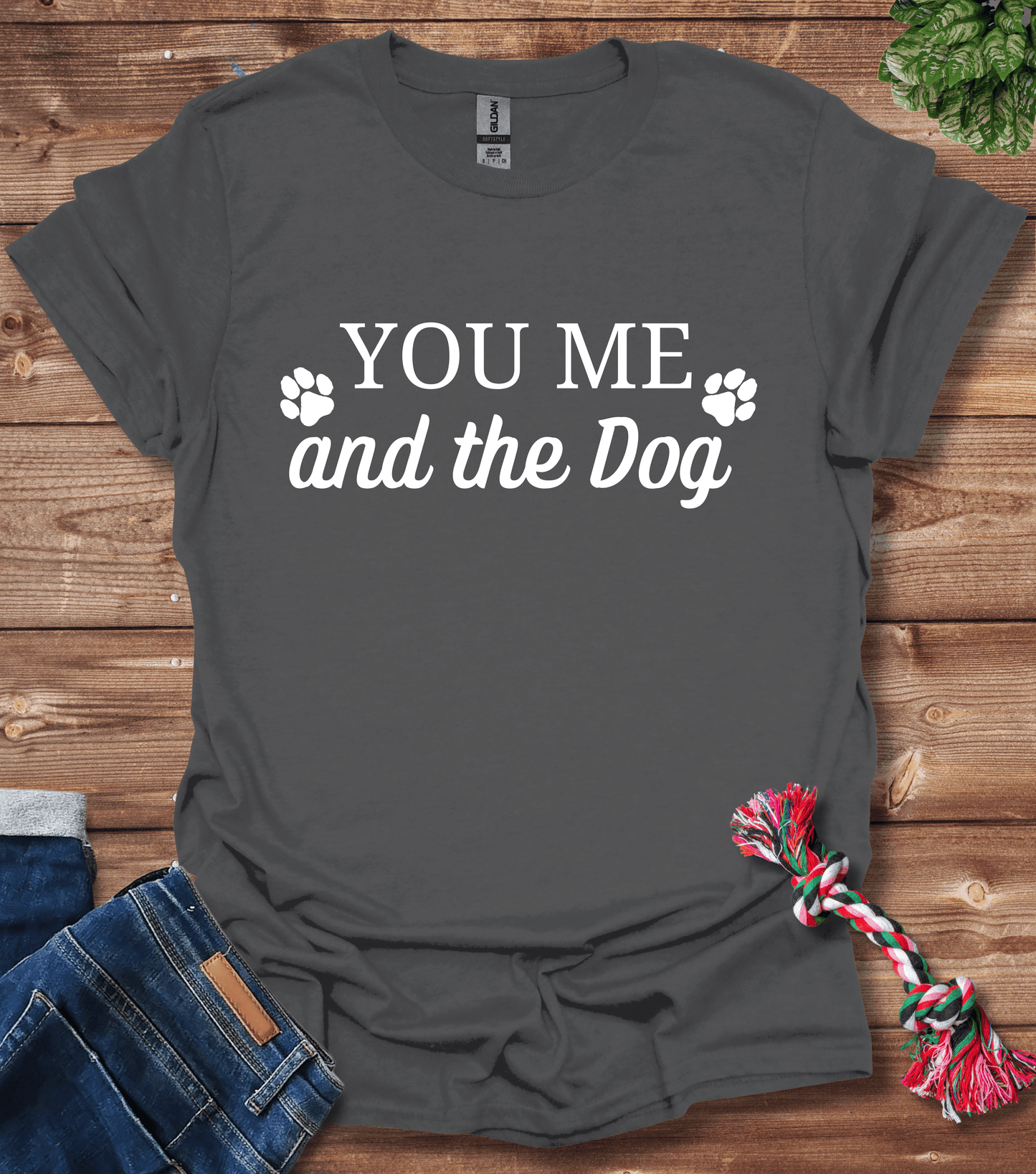 You Me And The Dog T-Shirt