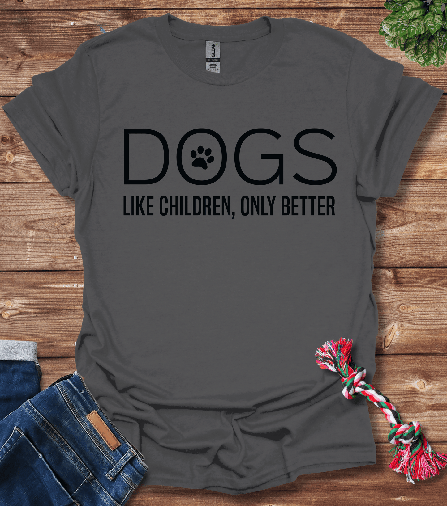 Dogs Like Children Only Better T-Shirt