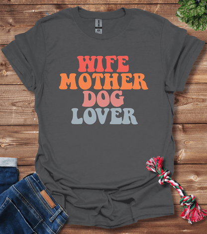 Wife Mother Dog Lover T-Shirt