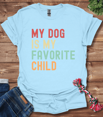 My Dog Is My Favorite Child T-Shirt