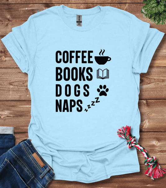 Coffee Books And Dog Naps T-Shirt
